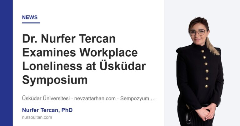 Dr. Nurfer Tercan Examines Workplace Loneliness at Üsküdar Symposium