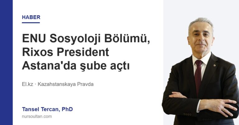 ENU Sosyoloji Bölümü, Rixos President Astana’da şube açtı