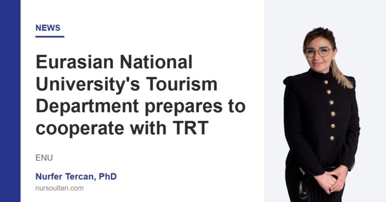 Eurasian National University’s Tourism Department prepares to cooperate with TRT