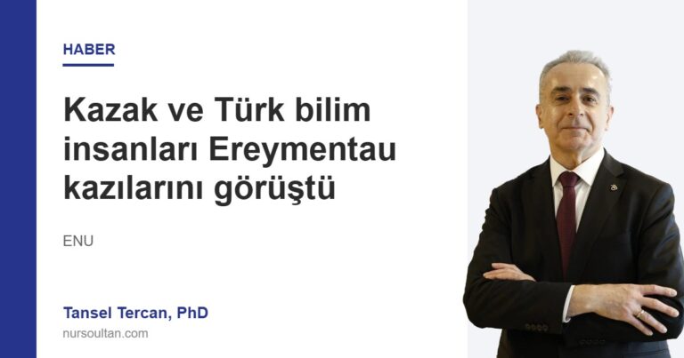 Kazak ve Türk bilim insanları Ereymentau kazılarını görüştü