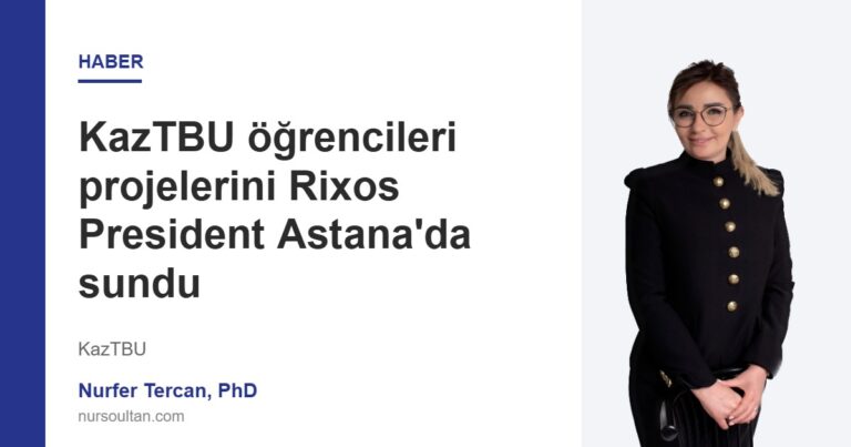 KazTBU öğrencileri projelerini Rixos President Astana’da sundu