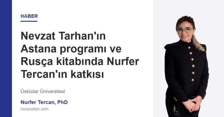 Nevzat Tarhan’ın Astana programı ve Rusça kitabında Nurfer Tercan’ın katkısı