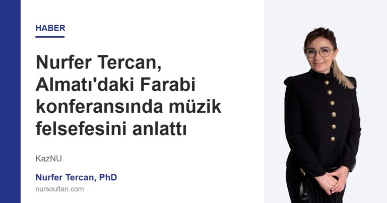 Nurfer Tercan, Almatı’daki Farabi konferansında müzik felsefesini anlattı