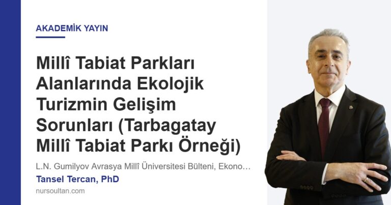 Millî Tabiat Parkları Alanlarında Ekolojik Turizmin Gelişim Sorunları (Tarbagatay Millî Tabiat Parkı Örneği)