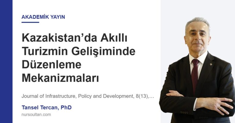 Kazakistan’da Akıllı Turizmin Gelişiminde Düzenleme Mekanizmaları