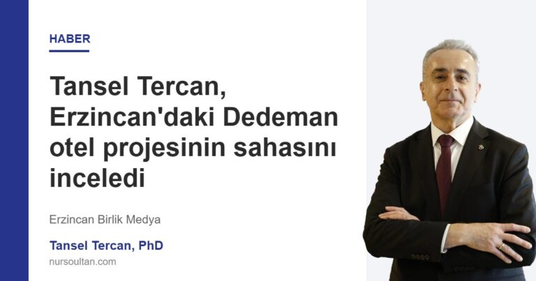 Tansel Tercan, Erzincan’daki Dedeman otel projesinin sahasını inceledi