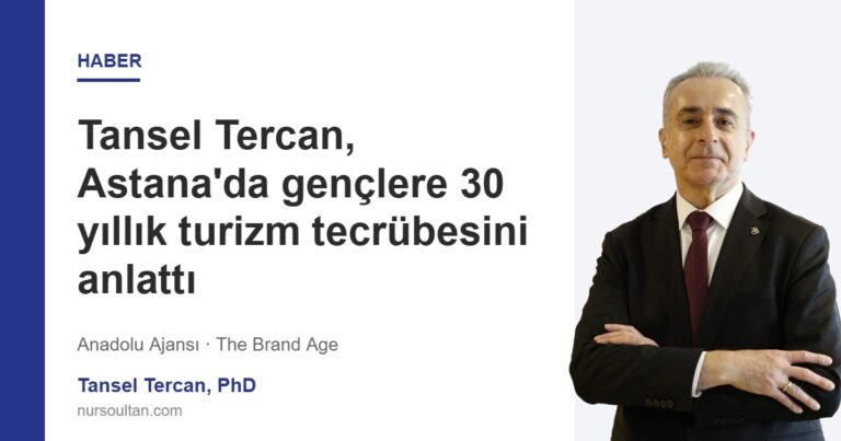 Tansel Tercan, Astana’da gençlere 30 yıllık turizm tecrübesini anlattı