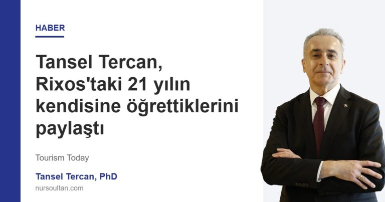 Tansel Tercan, Rixos’taki 21 yılın kendisine öğrettiklerini paylaştı